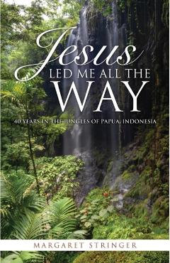 Jesus Led Me All the Way - Margaret Stringer