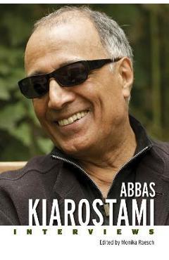 Abbas kiarostami: interviews - monika raesch