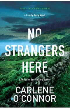 No Strangers Here: A Riveting Dark Irish Mystery - Carlene O\'connor