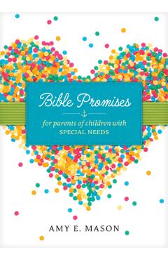 Bible Promises for Parents of Children with Special Needs - Amy E. Mason