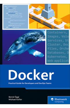 Docker: Practical Guide for Developers and Devops Teams - Bernd Öggl