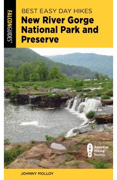 Best Easy Day Hikes New River Gorge National Park and Preserve - Johnny Molloy