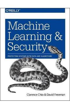 Machine Learning and Security: Protecting Systems with Data and Algorithms - Clarence Chio - Imagine 1
