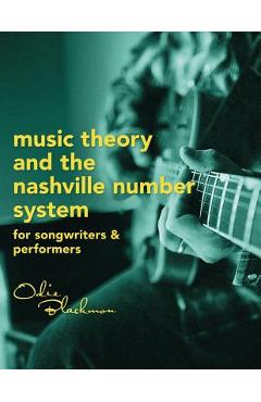 Music theory and the nashville number system: for songwriters & performers - odie blackmon