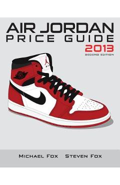 Air Jordan Price Guide 2013 - Steven Fox