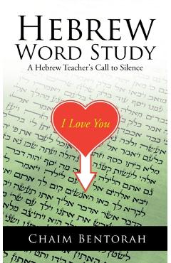 Hebrew Word Study: A Hebrew Teacher's Call to Silence - Chaim Bentorah