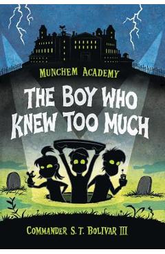 The Boy Who Knew Too Much - S. T. Bolivar