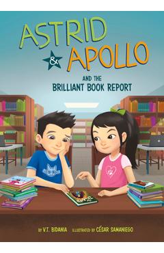 Astrid and Apollo and the Brilliant Book Report - César Samaniego