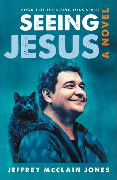 Seeing Jesus - Jeffrey Mcclain Jones
