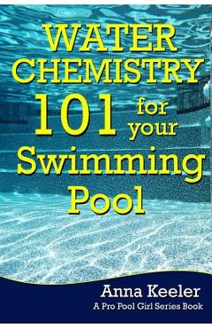 Water chemistry 101 for your swimming pool - pro pool girl