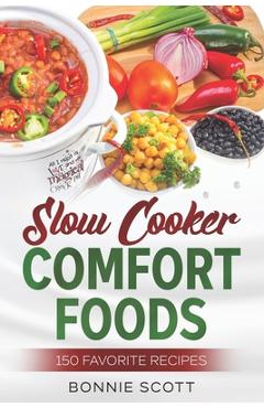 Slow Cooker Comfort Foods - Bonnie Scott