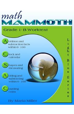 Math Mammoth Grade 1-B Worktext - Maria Miller