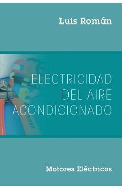 Electricidad del Aire Acondicionado: Motores Electricos - Luis Román