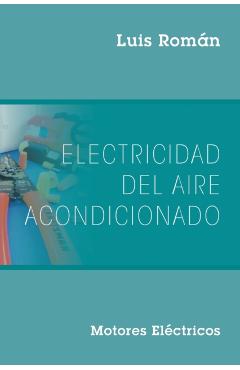 Electricidad del Aire Acondicionado: Motores Electricos - Luis Román