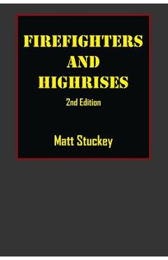 Firefighters and Highrises: 2nd Edition - Matt Stuckey