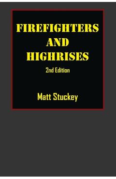Firefighters and Highrises: 2nd Edition - Matt Stuckey