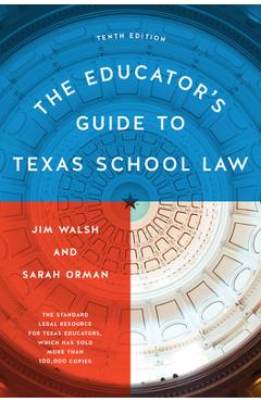 The Educator\'s Guide to Texas School Law: Tenth Edition - Jim Walsh