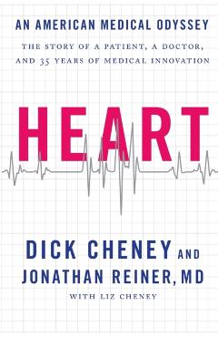 Heart: An American Medical Odyssey - Dick Cheney