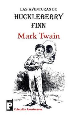 Las aventuras de Huckleberry Finn - Mark Twain