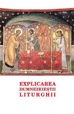Explicarea Dumnezeiestii Liturghii Carte poza bestsellers.ro