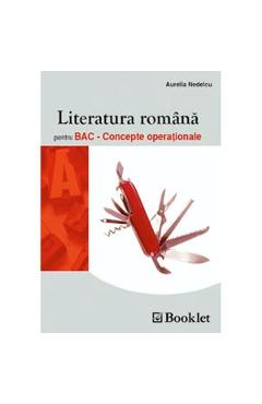 Literatura romana pentru BAC - Concepte Operationale - Aurelia Nedelcu