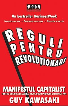 Reguli Pentru Revolutionari - Guy Kawasaki, Michele Moreno