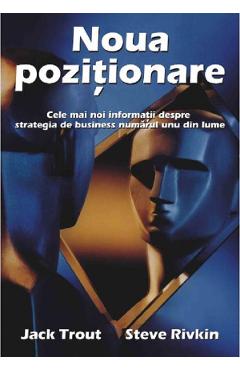 Noua pozitionare - Jack Trout, Steve Rivkin