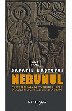 Nebunul - Savatie Bastovoi - CATHISMA