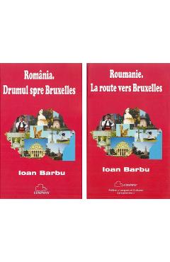 Set: Romania. Drumul spre Bruxelles. Roumanie. La Route Vers Bruxelles - Ioan Barbu