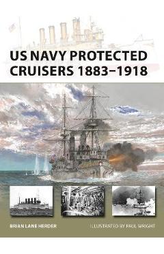 US Navy Protected Cruisers 1883-1918 - Brian Lane Herder