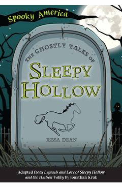 The Ghostly Tales of Sleepy Hollow - Jessa Dean