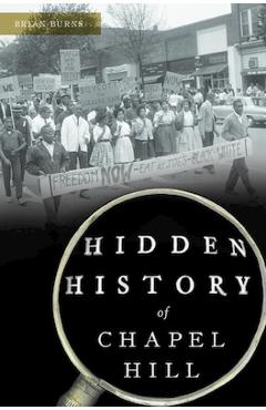 Hidden History of Chapel Hill - Brian Burns
