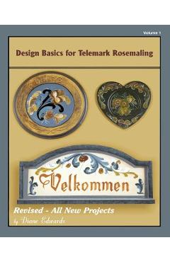 Design Basics for Telemark Rosemaling - Diane E. Edwards