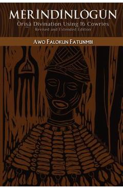 Mérìndínlógún: Òrìsà Divination Using 16 Cowries: Revised and Extended Edition - Tenjin Ikeda