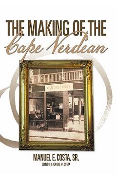 The Making of the Cape Verdean - Manuel E. Costa