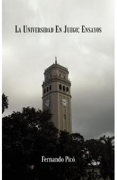 La Universidad En Juego: Ensayos - Fernando Pic