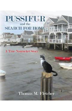 Pussifur and the search for home: a true nantucket story - thomas m. fletcher