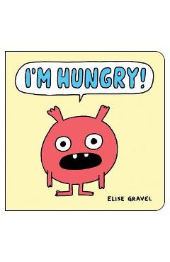 I\'m Hungry! - Elise Gravel