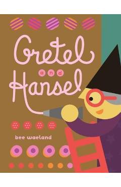 Gretel and Hansel - Bee Waeland