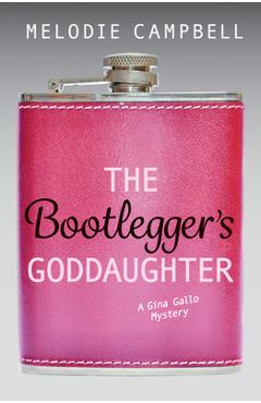 The Bootlegger\'s Goddaughter - Melodie Campbell