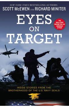 Eyes on Target: Inside Stories from the Brotherhood of the U.S. Navy Seals - Scott Mcewen