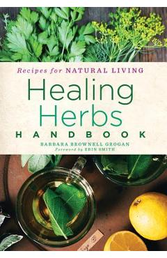 Healing herbs handbook: recipes for natural living volume 3 - barbara brownell grogan