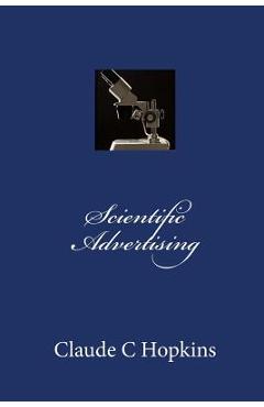 Scientific Advertising - Claude C. Hopkins
