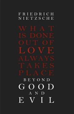 Beyond Good and Evil - Friedrich Wilhelm Nietzsche