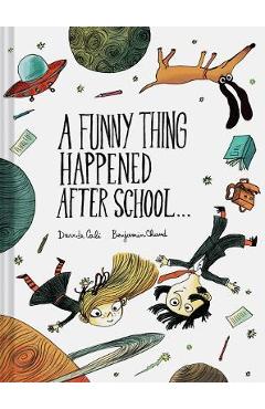 A Funny Thing Happened After School . . . - Davide Cali