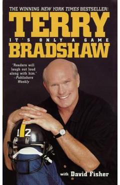 It's Only a Game - Terry Bradshaw