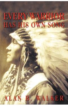 Every Warrior Has His Own Song - Alan B. Walker