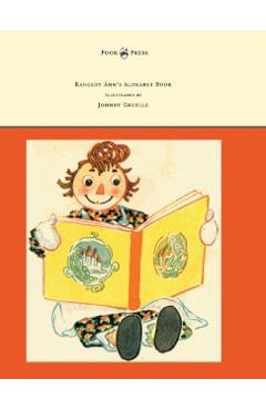 Raggedy Ann's Alphabet Book - Written and Illustrated by Johnny Gruelle - Johnny Gruelle
