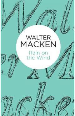 Rain on the Wind - Walter Macken