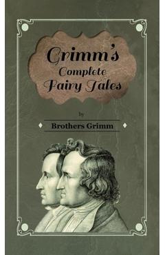 Grimm\'s Complete Fairy Tales - Brothers Grimm